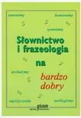 Słownictwo i frazeologia na bardzo dobry - Barbara Gierymska