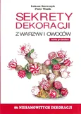 Sekrety dekoracji z warzyw i owoców - Łukasz Szewczyk