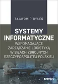 Systemy informatyczne wspomagające zarządzanie logistyką w Siłach Zbrojnych Rzeczypospolitej Polskiej - Sławomir Byłeń