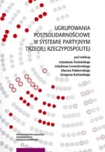 Ugrupowania postsolidarnościowe w systemie partyjnym Trzeciej Rzeczypospolitej - Outlet