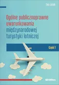 Ogólne publicznoprawne uwarunkowania międzynarodowej turystyki lotniczej - Ewa Jasiuk