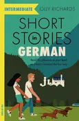 Short Stories in German for Intermediate Learners - Olly Richards