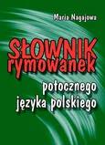 Słownik rymowanek potocznego języka polskiego - Maria Nagajowa