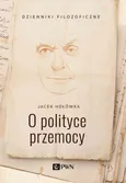O polityce przemocy Jacek Hołówka