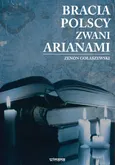 Bracia polscy zwani arianami - Zenon Gołaszewski
