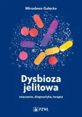 Dysbioza jelitowa - Gałęcka Mirosława