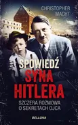 Spowiedź syna Hitlera - Christopher Macht