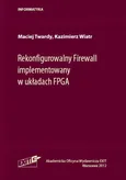 Rekonfigurowalny Firewall implementowany w układach FPGA - Maciej Twardy