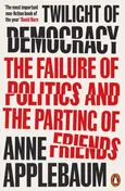 Twilight of Democracy - Anne Applebaum