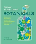 Grow Your Own Botanicals - Cinead McTernan