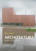 Architektura kampusów - Piotr Żabicki