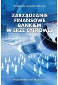 Zarządzanie finansowe bankiem w erze cyfrowej - Outlet - Małgorzata Iwanicz-Drozdowska