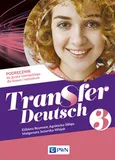 Transfer Deutsch 3. Język niemiecki dla liceum i technikum. Podręcznik - Małgorzata Jezierska-Wiejak