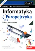 Informatyka Europejczyka Podręcznik Zakres podstawowy Część 3 - Outlet - Danuta Korman