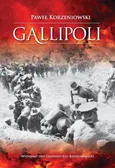 Gallipoli Działania wojsk Ententy na półwyspie Gallipoli w 1915 roku - Outlet - Paweł Korzeniowski