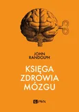 Księga zdrowia mózgu - John Randolph