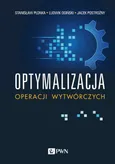 Optymalizacja operacji wytwórczych - Stanisław Płonka