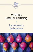 Poursuite du bonheur - Michel Houellebecq