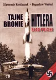 Tajne bronie Hitlera Ślad Polski - Outlet - Sławomir Kordaczuk
