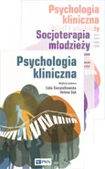 Psychologia kliniczna PAKIET: Psychologia kliniczna + Psychologia zdrowia + Psychologia kliniczna dzieci i młodzieży + Socjoterapia młodzieży