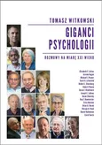 Giganci psychologii Rozmowy na miarę XXI wieku - Outlet - Tomasz Witkowski
