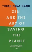 Zen and the Art of Saving the Planet - Hanh Thich Nhat