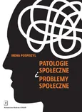 Patologie społeczne i problemy społeczne - Outlet - Irena Pospiszyl