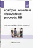 Analityka i wskaźniki efektywności procesów HR - Ryszard Michalczyk