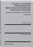 Ustawa o systemie monitorowania drogowego i kolejowego przewozu towarów - Grzegorz Musolf