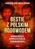 Bestie z polskim rodowodem - Jarosław Molenda