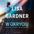 W UKRYCIU - Lisa Gardner