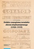 Polskie czasopisma toruńskie okresu międzywojennego (1920-1939) - Piotr Rudera