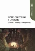 Folklor polski i litewski. Źródła – adaptacje – interpretacje