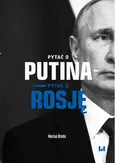 Pytać o Putina - pytać o Rosję - Marian Broda