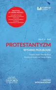 Protestantyzm Wydanie przejrzane - Mark A. Noll