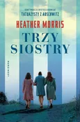 Trzy siostry - Heather Morris