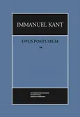 Opus postumum (wybór) - Immanuel Kant