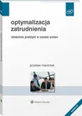 Optymalizacja zatrudnienia. Właściwe praktyki w czasie zmian - Jarosław Marciniak
