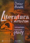 Literatura i nierozum. Antropologia fantastyki grozy - Dariusz Brzostek