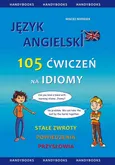 Język angielski - 105 Ćwiczeń na Idiomy - Maciej Matasek
