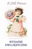 A Little Princess. Wydanie dwujęzyczne - Frances Hodgson Burnett