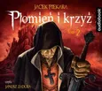 Płomień i krzyż. Tom 2 - Jacek Piekara