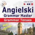 Angielski – Grammar Master: Grammar Tenses – poziom średnio zaawansowany / zaawansowany: B1-C1 - Dorota Guzik