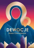Dewocje - Anna Ciarkowska