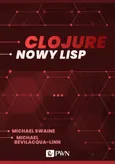 Clojure. Nowy Lisp (ebook) - Michael Bevilacqua-Linn