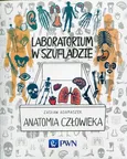Laboratorium w szufladzie. Anatomia człowieka - Zasław Adamaszek