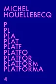 Platforma - Michel Houellebecq