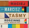 Taśmy rodzinne - Maciej Marcisz