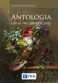Antologia liryki hellenistycznej - Jerzy Danielewicz