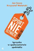 Sport nie istnieje - Jan Sowa